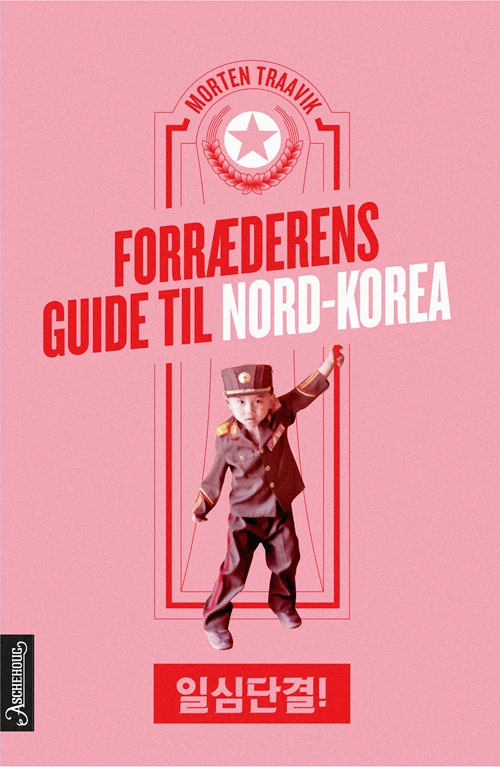 FORRÆDERENS GUIDE TIL NORD-KOREA